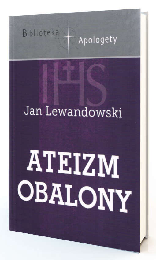 Biblioteka apologety<br/>ATEIZM OBALONY<br/>Jan Lewandowski